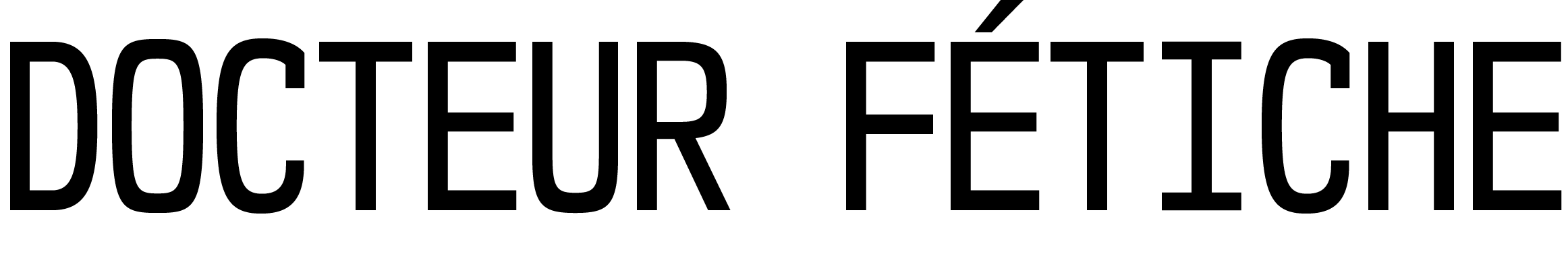 DOCTEUR FÉTICHE